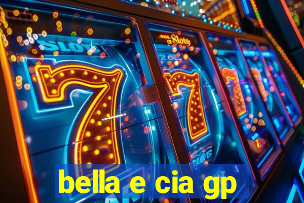 bella e cia gp