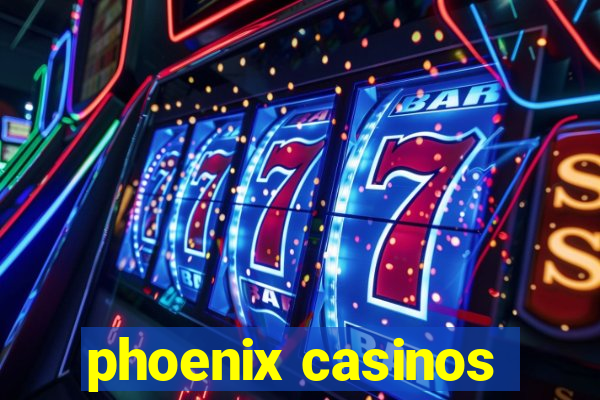 phoenix casinos