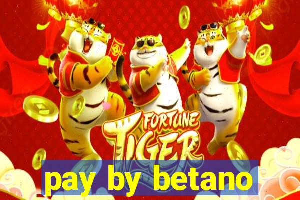 pay by betano