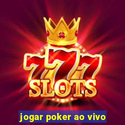 jogar poker ao vivo