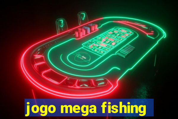 jogo mega fishing