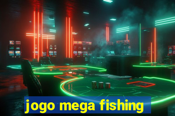 jogo mega fishing