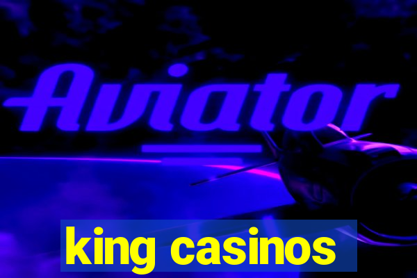 king casinos