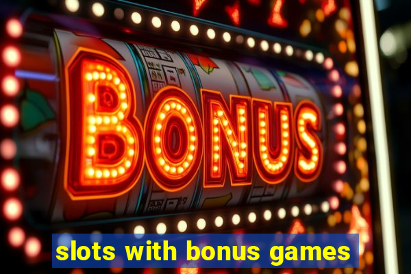 slots with bonus games