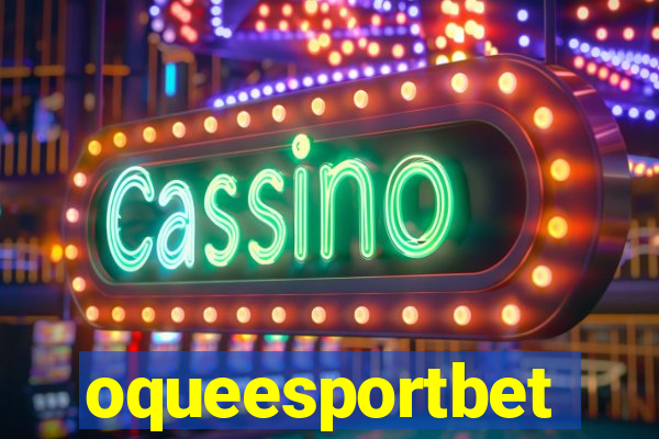 oqueesportbet