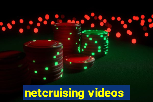 netcruising videos