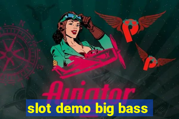 slot demo big bass