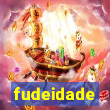 fudeidade