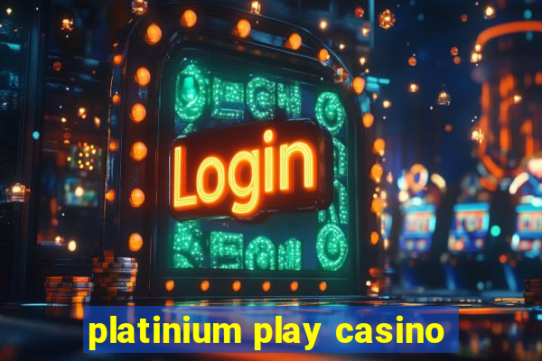 platinium play casino