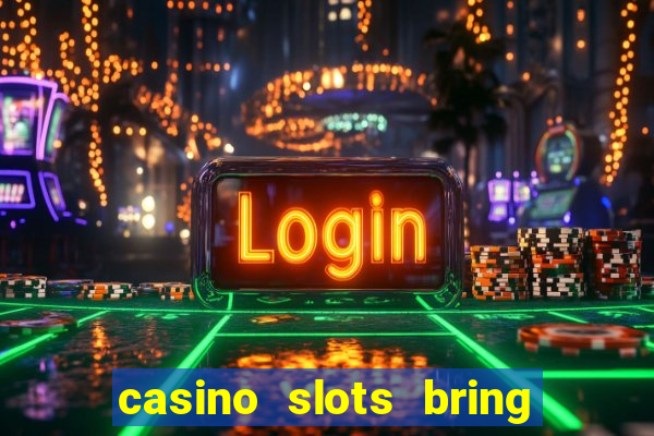 casino slots bring the magic