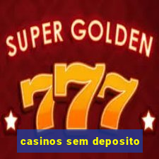 casinos sem deposito