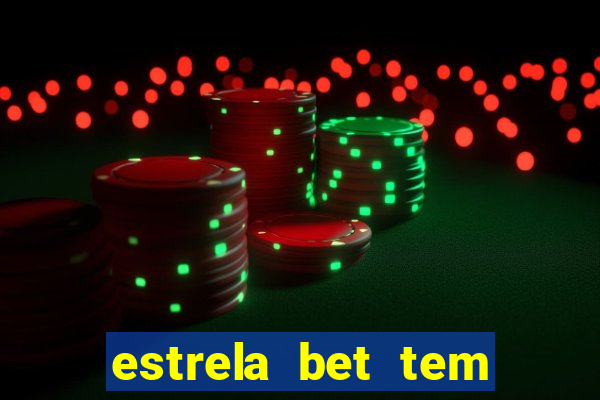 estrela bet tem pagamento antecipado