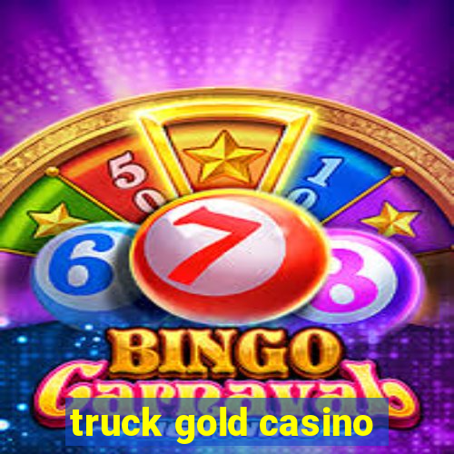 truck gold casino