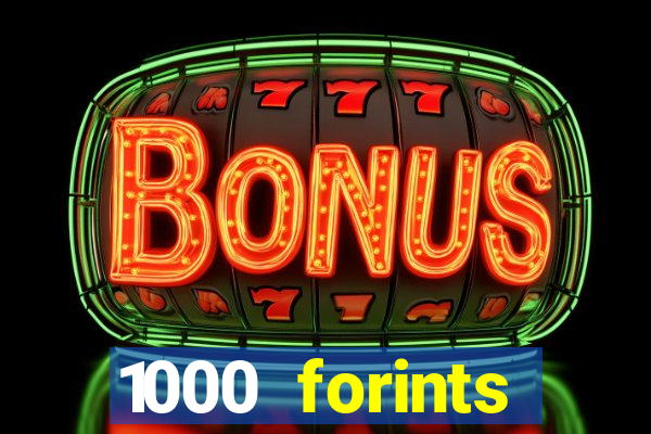 1000 forints deposit casino