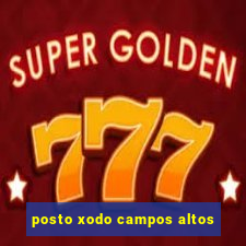 posto xodo campos altos