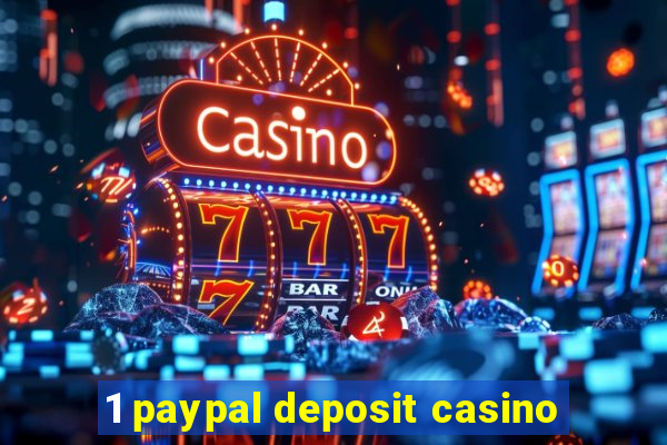 1 paypal deposit casino