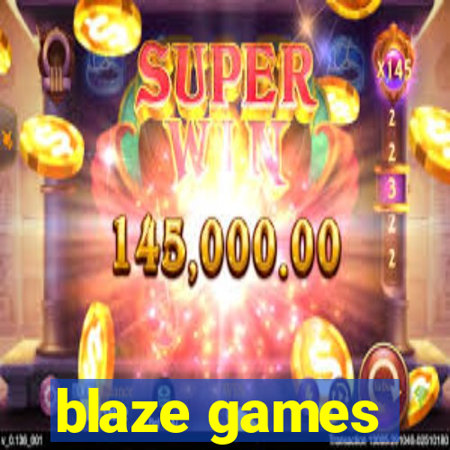 blaze games