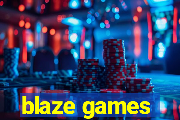 blaze games