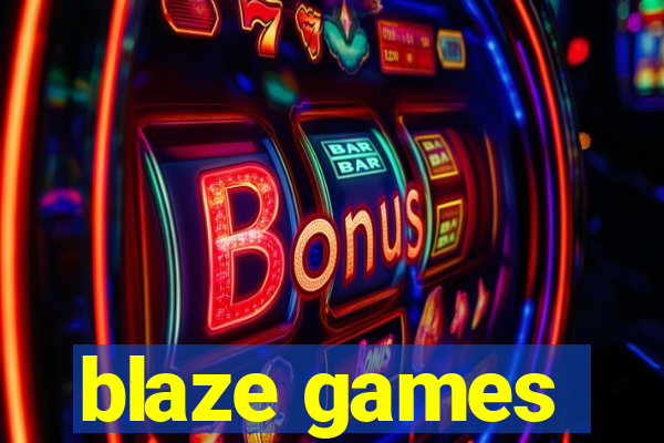 blaze games