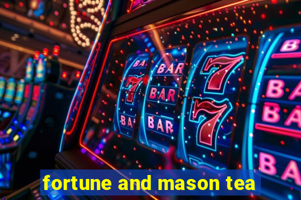 fortune and mason tea