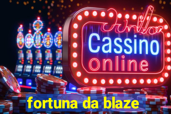 fortuna da blaze