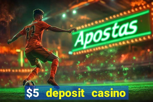 $5 deposit casino new zealand