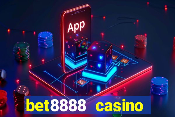 bet8888 casino login registration