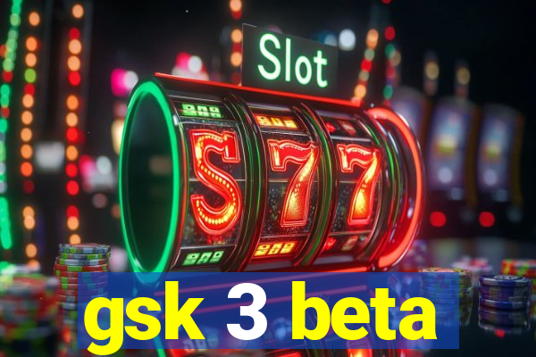 gsk 3 beta