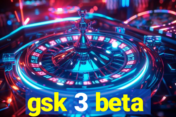 gsk 3 beta