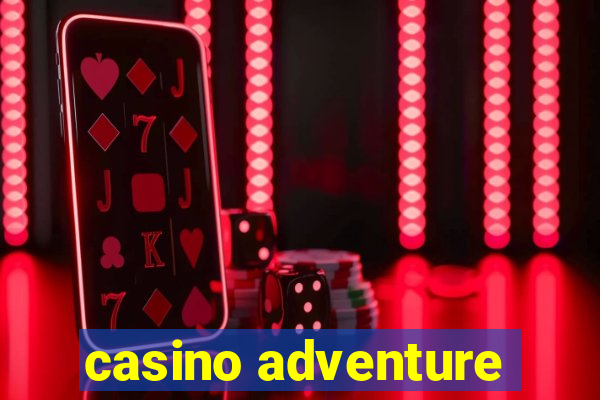 casino adventure