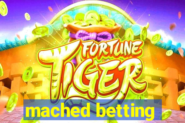 mached betting