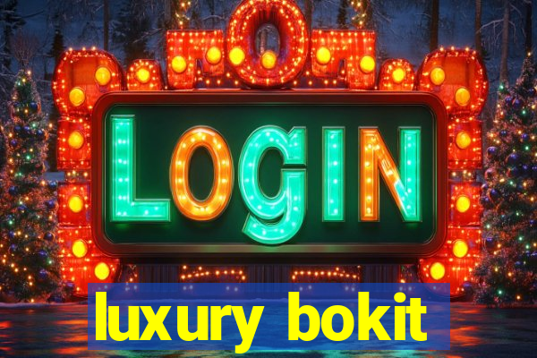 luxury bokit