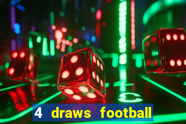 4 draws football tips today