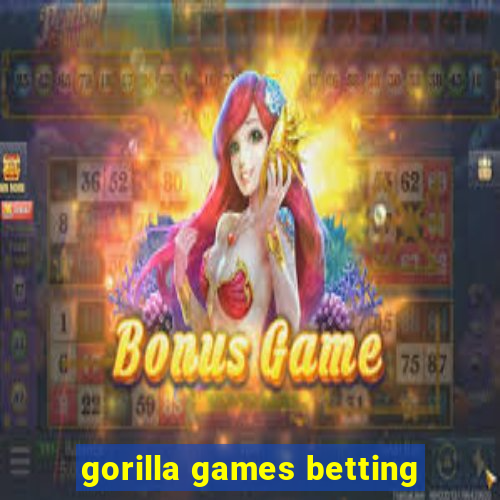 gorilla games betting