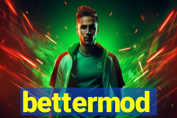 bettermod