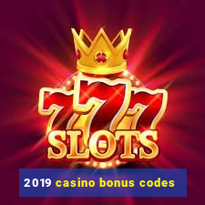 2019 casino bonus codes