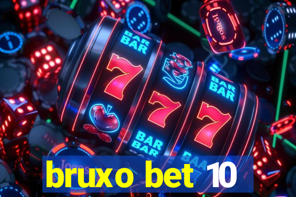 bruxo bet 10