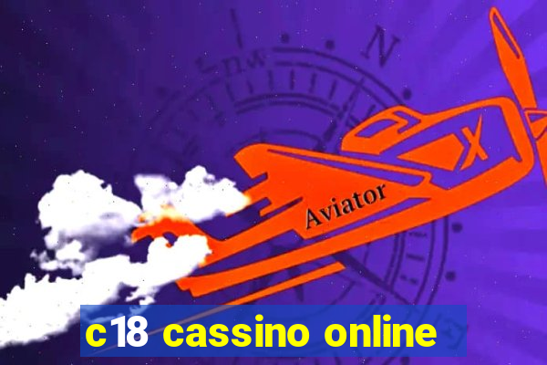 c18 cassino online