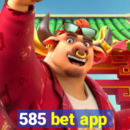 585 bet app