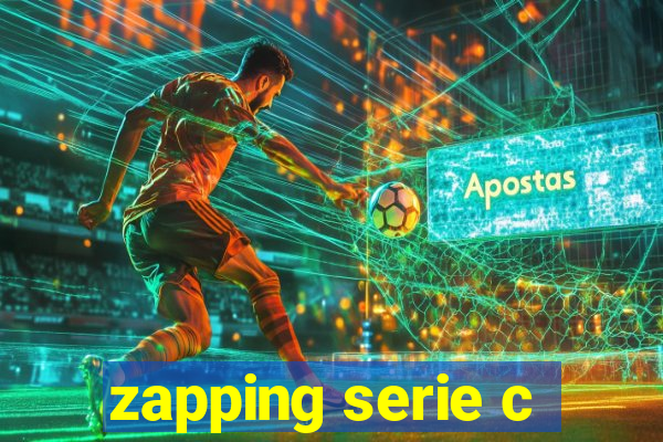 zapping serie c