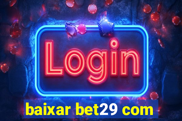 baixar bet29 com