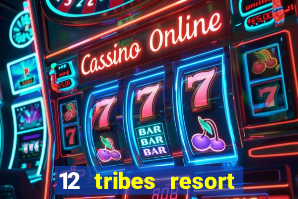 12 tribes resort casino casinos washington state