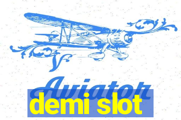 demi slot