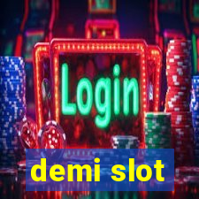 demi slot