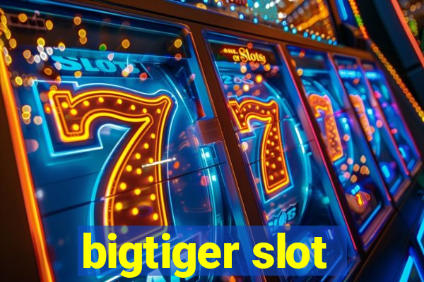 bigtiger slot