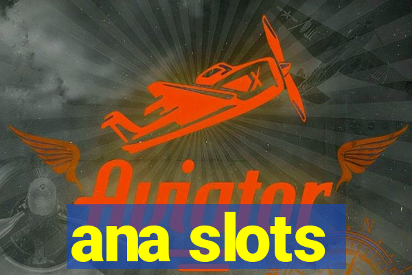 ana slots