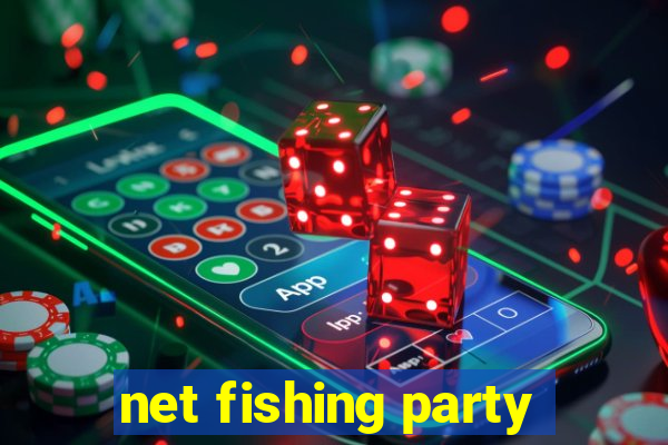 net fishing party