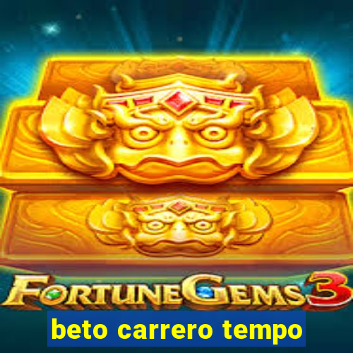 beto carrero tempo