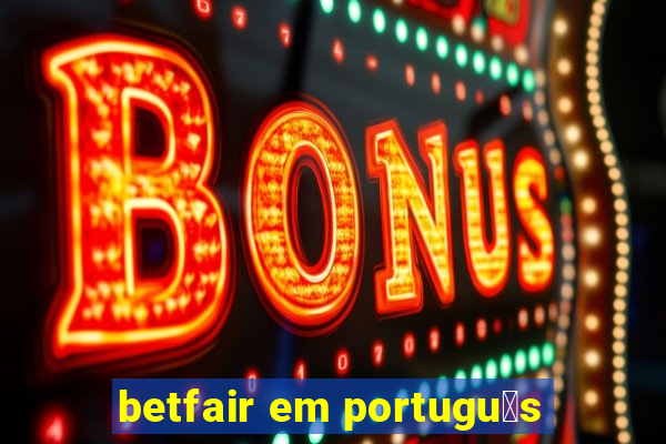 betfair em portugu锚s