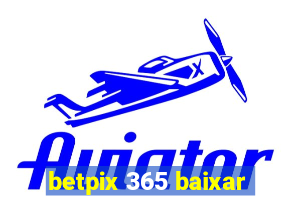 betpix 365 baixar